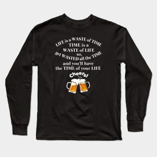 Life is a waste of time Long Sleeve T-Shirt